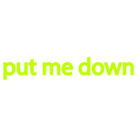 מדבקה זוהרת בחושך - PUT ME DOWN