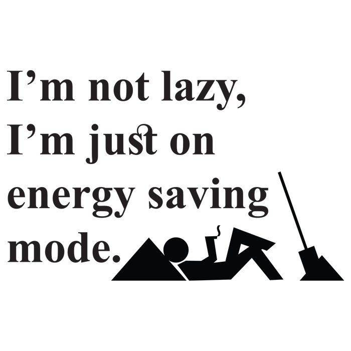 מדבקה - אני לא עצלן, אני חוסך באנרגיה