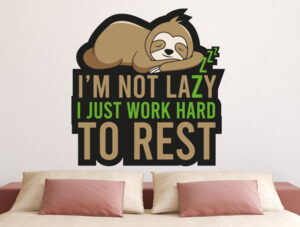 מדבקת קיר - לנוח זה עבודה קשה