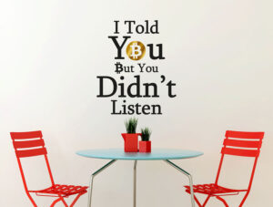 מדבקת קיר - ביטקוין, אמרתי לך