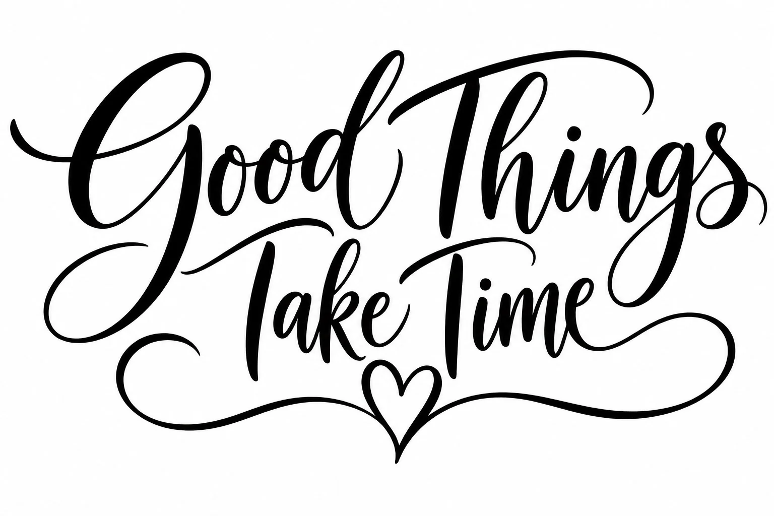 מדבקה עם כיתוב קליגרפי 'Good Things Take Time' בלב שחור על רקע לבן.