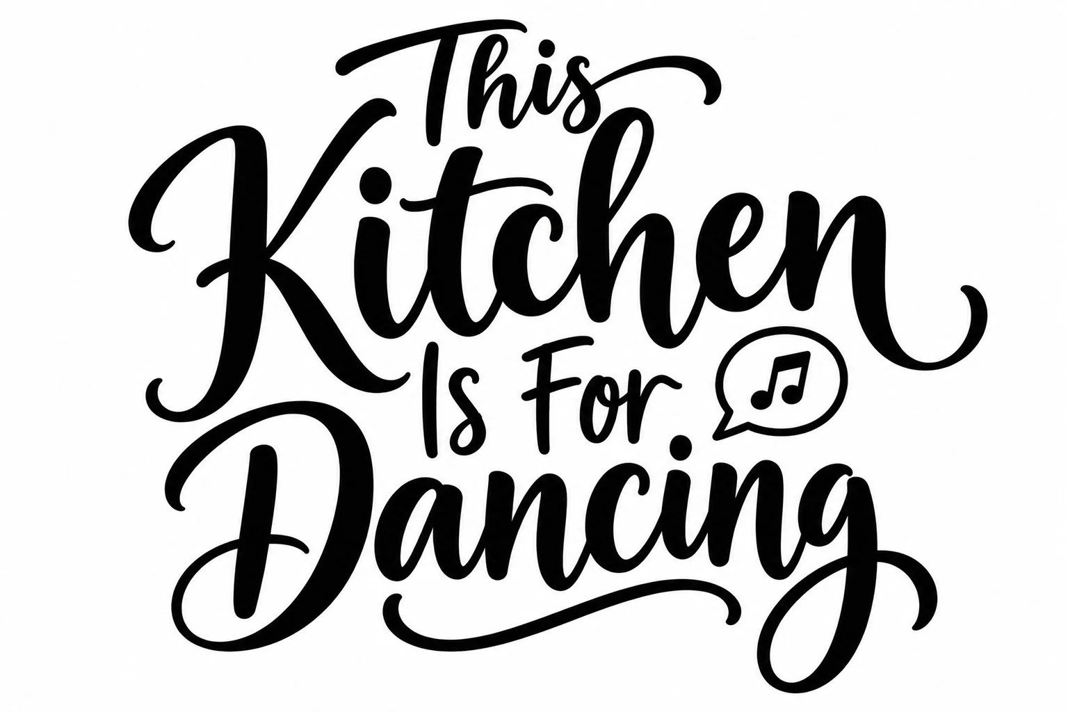 כתובת "This Kitchen Is For Dancing" באותיות קורסיביות שחורות על רקע לבן עם בועה מוזיקלית קטנה.