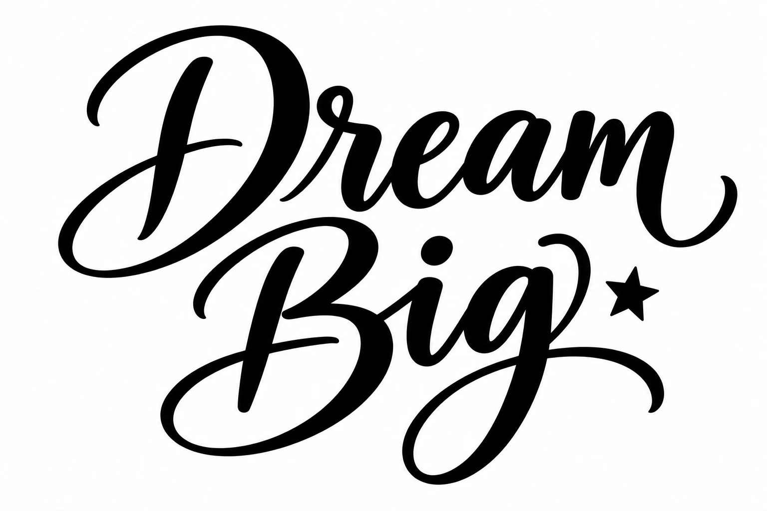 הכיתוב 'Dream Big' באותיות קורסיביות שחורות עם כוכב קטן על רקע לבן